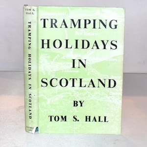 Tramping Holidays in Scotland. (1948) Illustrated. Dustjacket. Collectable Vintage Scottish Book. History.