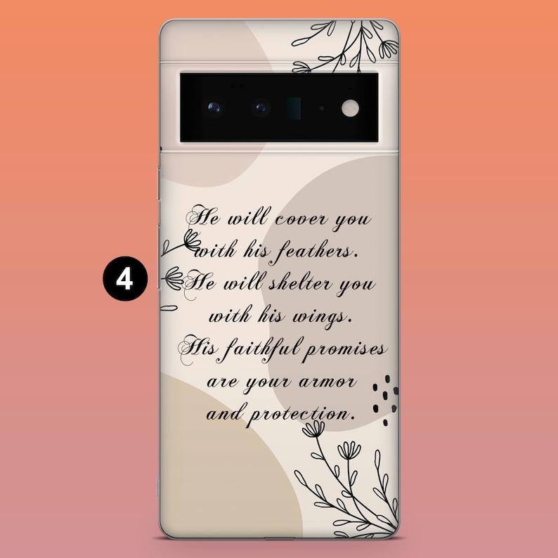 May include: A phone case with a beige and cream color scheme, featuring a quote from a religious text. The case has a floral design and abstract shapes. The text reads: "He will cover you with his feathers. He will shelter you with his wings. His faithful promises are your armor and protection."