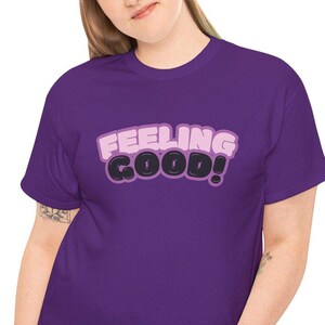 Feeling Good Inspirational T-Shirt Uplifting Self Love Quote Happy Affirmations Joyful Self Care Gifts For Women Men Unisex Heavy Cotton Tee
