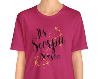 It's Scorpio Season November Birthday Zodiac Sign Astrology Gifts for Women Girlfriends Astronomy Constellation Jersey Short Sleeve T-Shirt