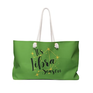 It&#39;s Libra Season October Birthday Zodiac Sign Astrology Gifts For Women Moms Girlfriends Girls Trip Weekend Travel Beach Tote Bag - Green
