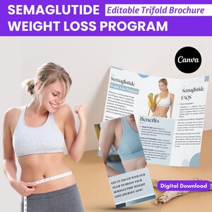 May include: A trifold brochure for a weight loss program using Semaglutide. The brochure features a woman measuring her waist with a tape measure and a close-up of the brochure with the text "Semaglutide Weight Loss Program" and "Benefits". The brochure also includes a section on FAQs. The brochure is a digital download.
