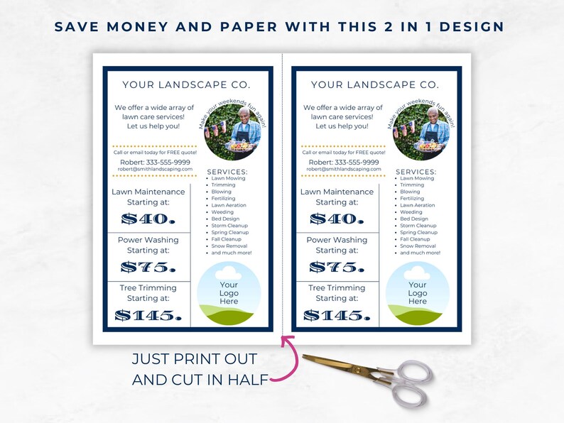 May include: Two blue and white flyers with a 2-in-1 design for a landscaping company. The flyers advertise lawn maintenance, power washing, and tree trimming services. The flyers include a phone number, email address, and a logo placeholder. The text "Just print out and cut in half" is at the bottom of the flyers.