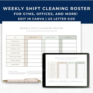 May include: A white US Letter size weekly shift cleaning roster template with text: "WEEKLY SHIFT CLEANING ROSTER FOR GYMS, OFFICES, AND MORE! EDIT IN CANVA". Includes a tablet and pen.