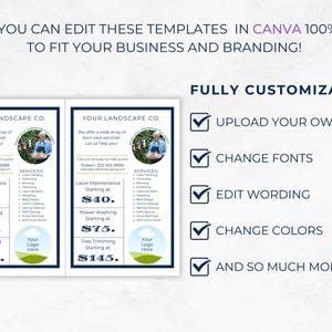 May include: Two blue and white flyers with a landscape company logo and services offered. The flyers are customizable in Canva. The text on the flyers reads "Your Landscape Co." and lists services such as lawn maintenance, power washing, and tree trimming. The flyers also include a place for a logo and contact information. The text "FULLY CUSTOMIZABLE!" is displayed in blue and white with checkmarks next to the following: "UPLOAD YOUR OWN LOGO", "CHANGE FONTS", "EDIT WORDING", "CHANGE COLORS", and "AND SO MUCH MORE!"