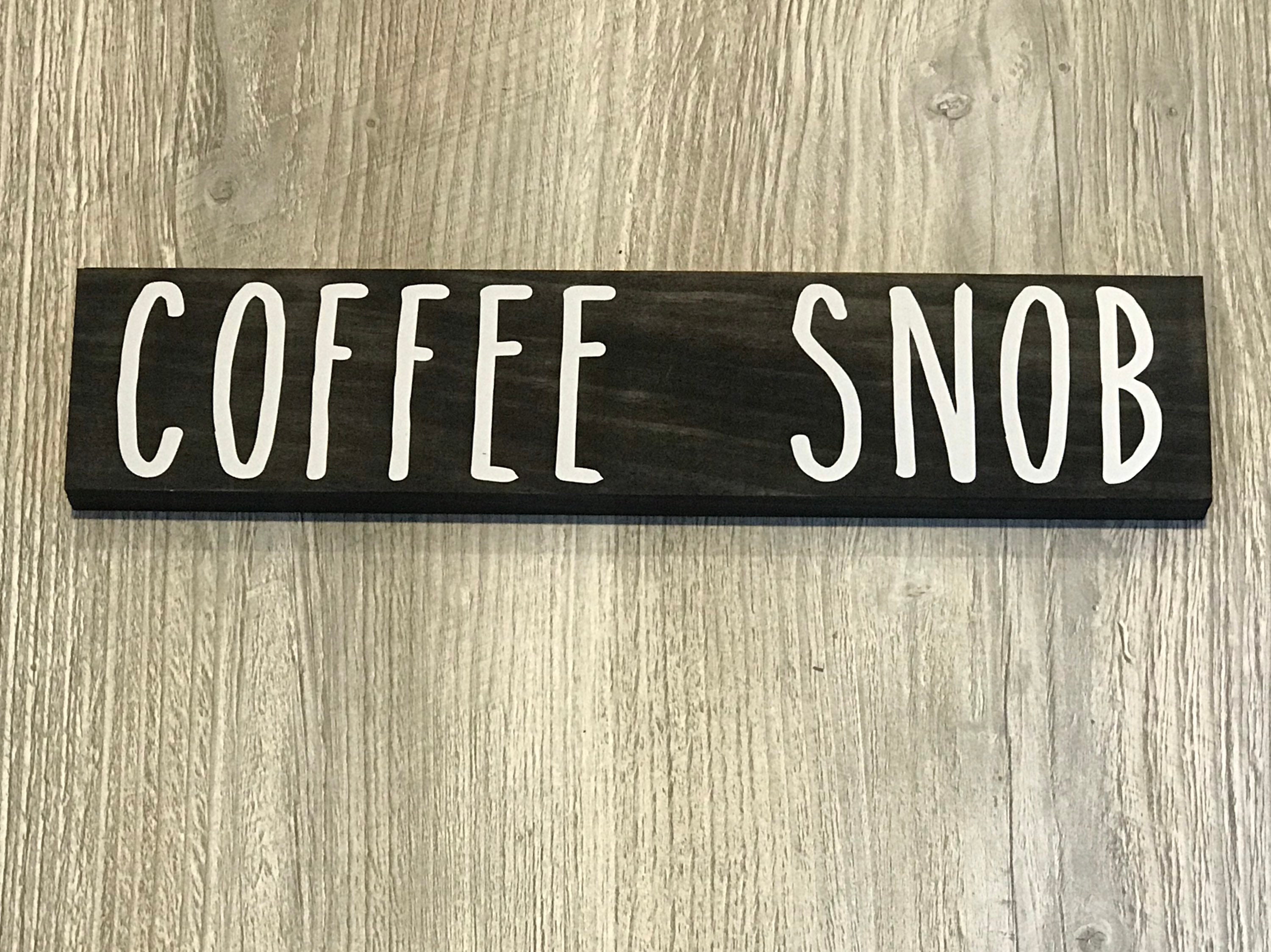 Coffee Snob Sign Coffee Lovers Sign Coffee Sign Coffee Bar | Etsy