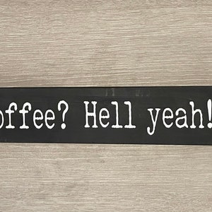 Coffee? Hell yeah! Sign, Coffee lovers Sign, Coffee Sign, Coffee Bar Sign, Coffee Wood Sign, Coffee Decor, Kitchen Decor, Kitchen Sign
