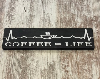 Coffee = Life Sign, Coffee lovers Sign, Coffee Sign, Coffee Bar Sign, Coffee Wood Sign, Coffee Decor, Kitchen Decor, Kitchen Sign
