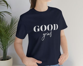 GOOD GRIEF - Jersey Short Sleeve T Shirt - Etsy