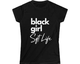 Frauen weicher Stil T-Shirt schwarzes Mädchen weiches Leben T-Shirt Geschenk für sie