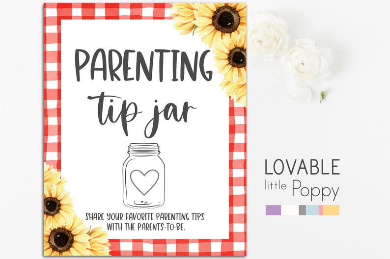 May include: A white sign with red and white gingham border. The sign says "PARENTING tip jar" and has a drawing of a mason jar with a heart inside. Below the jar, it says "Share your favorite parenting tips with the parents-to-be." The sign is decorated with yellow sunflowers. Below the sign, it says "LOVABLE little Poppy" in black text with a purple, white, gray, blue, and yellow color palette.