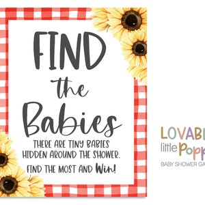 May include: A red and white gingham background with sunflowers at the top. The text "FIND the Babies" is in black. The text "THERE ARE TINY BABIES HIDDEN AROUND THE SHOWER. FIND THE MOST AND Win!" is in black. The text "LOVABLE little Poppy BABY SHOWER GAMES" is in rainbow colors.