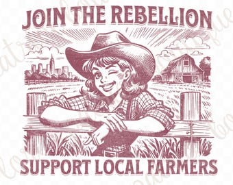 Support Local Farmers Cowgirl Design: Farm Shirt SVG PNG (Digital Download)