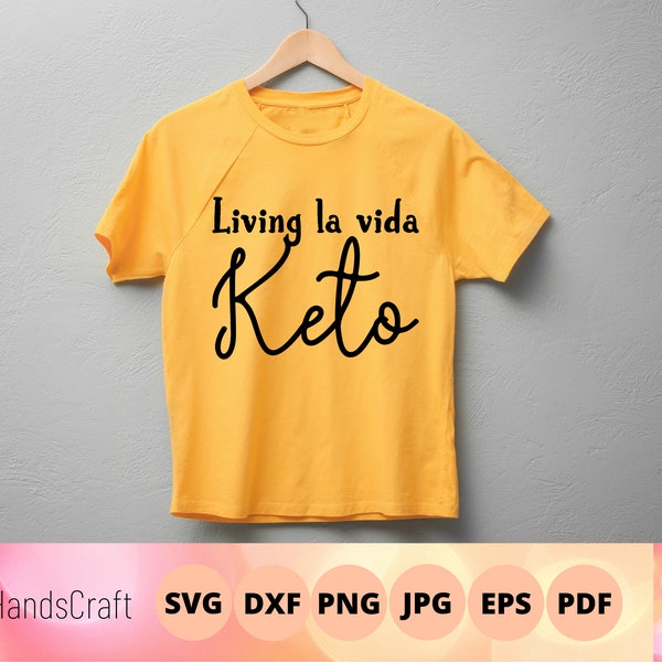 Living la vida keto svg, keto diet tshirt, ketosis living, keto queen, because bacon, keto af living, lchf diet, low carb high fat