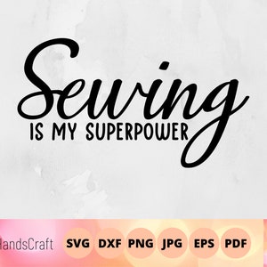 Sewing is my superpower svg, quilting svg, quilter tshirt svg, gift for quilter, craft room decor, super quilter, sewers gonna sew
