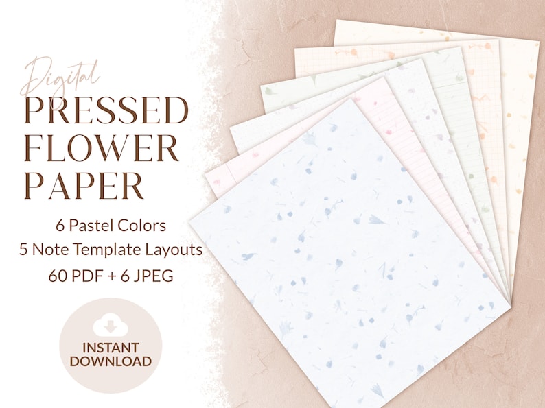 May include: A set of six pastel-colored digital papers featuring a pressed flower design. The papers are available in 60 PDF and 6 JPEG files.  The text "Digital Pressed Flower Paper" is displayed in brown text on the left side of the image.  The text "6 Pastel Colors, 5 Note Template Layouts, 60 PDF + 6 JPEG" is displayed in brown text below the title.  The text "Instant Download" is displayed in white text on a brown cloud icon.
