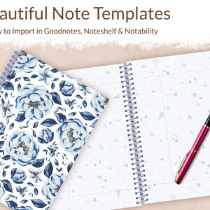 May include: A white notebook with a blue floral pattern on the cover and lined pages. The notebook is open to reveal a spiral binding and a pink pen on the right page. The text "Beautiful Note Templates" is at the top of the image. The text "Ready to Import in Goodnotes, Noteshelf & Notability" is below the title.