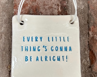Every Little Thing’s Gonna Be Alright!