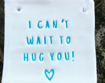 I can’t wait to hug you! Pottery wish with a hug.