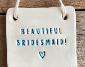 Bridesmaid Pottery Tile: Wedding Favour Keepsake