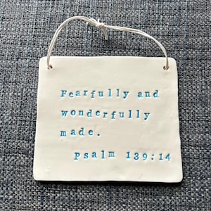 Handmade Ceramic Tile | Fearfully and wonderfully made. Psalm 139:14, Christian Wall Decor