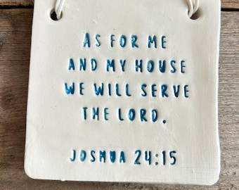 Pottery Wish - As for me and my house we will serve the Lord. Joshua 24:15