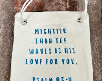 Pottery Wish - Mightier than the waves is His love for you. Psalm 93:4