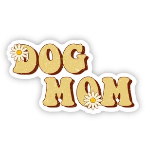 Dog Mom Sticker, Dog Mom Daisy, Dog Mom Gift, Waterproof Vinyl Sticker 3 x 1.7 inch