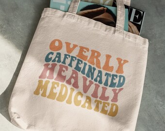 Caffeinated and Medicated Canvas Tote Bag, Trendy Retro Gifts for Her, Cute Funny Reusable Shopping and Grocery Bag