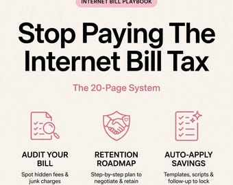 May include: A digital document titled Internet Bill Playbook: Stop Paying The Internet Bill Tax, The 20-Page System. It features three pink icons representing an audit, a handshake for retention, and a checklist for auto-apply savings.