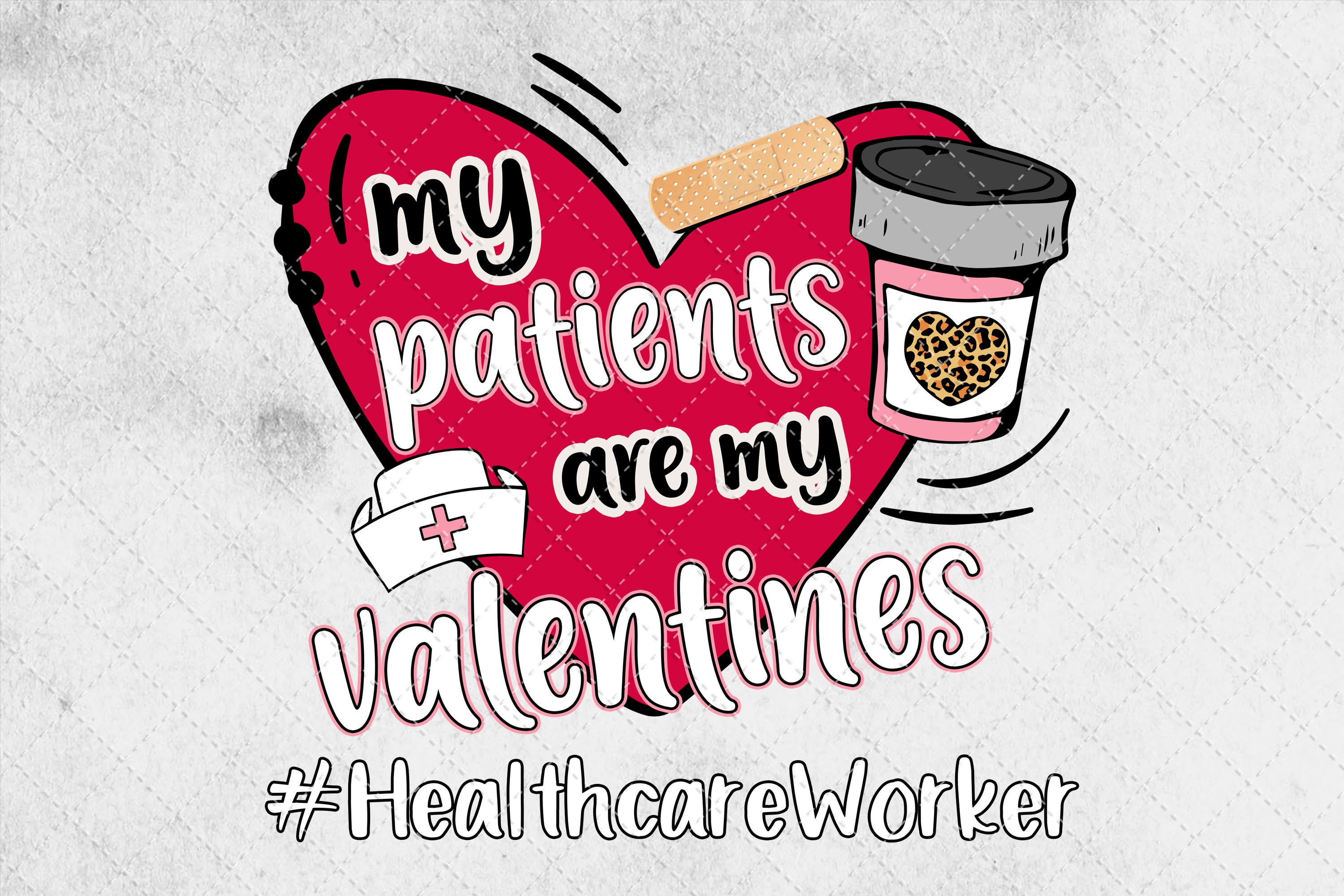 My Patients Are My Valentine Healthcare Worker Life Png Etsy