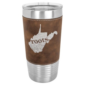 West Virginia Roots- Etched Personalized Stainless Steel Tumbler- 16 Colors, 4 Sizes, Country Roads, Mountain State, Home State, Hometown
