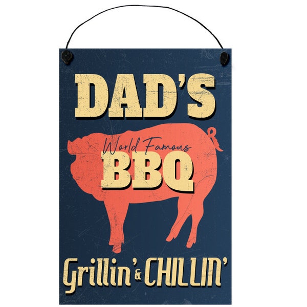 Dad's World Famous BBQ Grillin' and Chillin' Sign| 10" x 12" | Gift for Father or Dad | Father's Day or Birthday | Gift from Son or Daughter