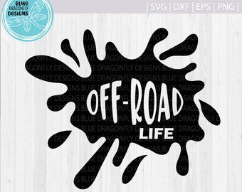 May include: Black and white graphic design of a splatter paint design with the text "Off-Road Life" inside. The design is perfect for use on t-shirts, mugs, stickers, and other crafts.