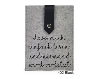 E-book reader case Tolino book "Just let me read and nobody..." different colors / customizable tablet case cover felt