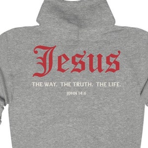 Christian Hoodie | Christian Sweatshirt | Jesus The Way The Truth The Life