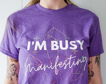 I'M BUSY MANIFESTING Tee |Tshirt| Manifesting| Witch Tshirt|