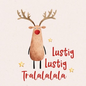 Puede incluir: Un reno de dibujos animados con pelaje marrón y grandes cuernos se encuentra sobre un fondo beige. El reno tiene la nariz roja y los ojos negros. El texto "Lustig Lustig Tralalalala" está escrito en rojo debajo del reno.