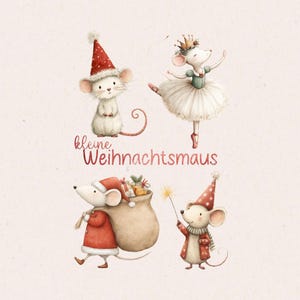 May include: Watercolor illustration featuring four adorable mice. One mouse wears a Santa hat, another a ballerina outfit, a third carries a sack of gifts, and the last holds a sparkler. The text "kleine Weihnachtsmaus" is written in red.