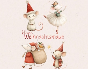 May include: Watercolor illustration featuring four adorable mice. One mouse wears a Santa hat, another a ballerina outfit, a third carries a sack of gifts, and the last holds a sparkler. The text "kleine Weihnachtsmaus" is written in red.