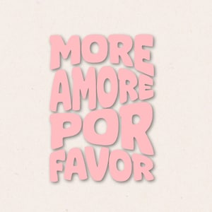 Könnte beinhalten: Rosaer Text auf weißem Hintergrund mit der Aufschrift "More Amore Por Favor".