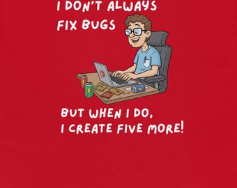 T-shirt technique amusant | Je ne corrige pas toujours les bugs... t-shirt fantaisie
