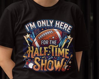 Solo estoy aquí por el espectáculo del medio tiempo, camiseta de fútbol divertida