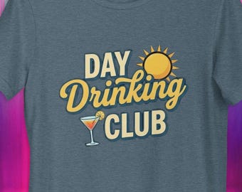 Day Drinking Club funny t-shirt | Novelty tee
