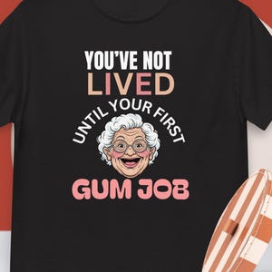 Onbeleefd maar grappig ouderdoms-T-shirt | Je hebt pas geleefd totdat... nieuwigheidst-shirt