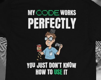 T-shirt technique amusant | Mon code fonctionne parfaitement... tshirt fantaisie