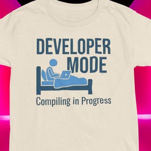 Funny tech t-shirt | Developer mode: compiling in progress novelty tee