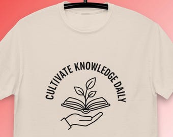 Cultivate Knowledge Daily t-shirt | Novelty tee