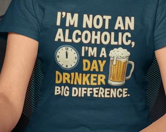 Funny Day Drinker T-Shirt | Novelty Graphic Tee