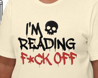 Rude but funny t-shirt | I'm reading F*ck Off novelty tshirt